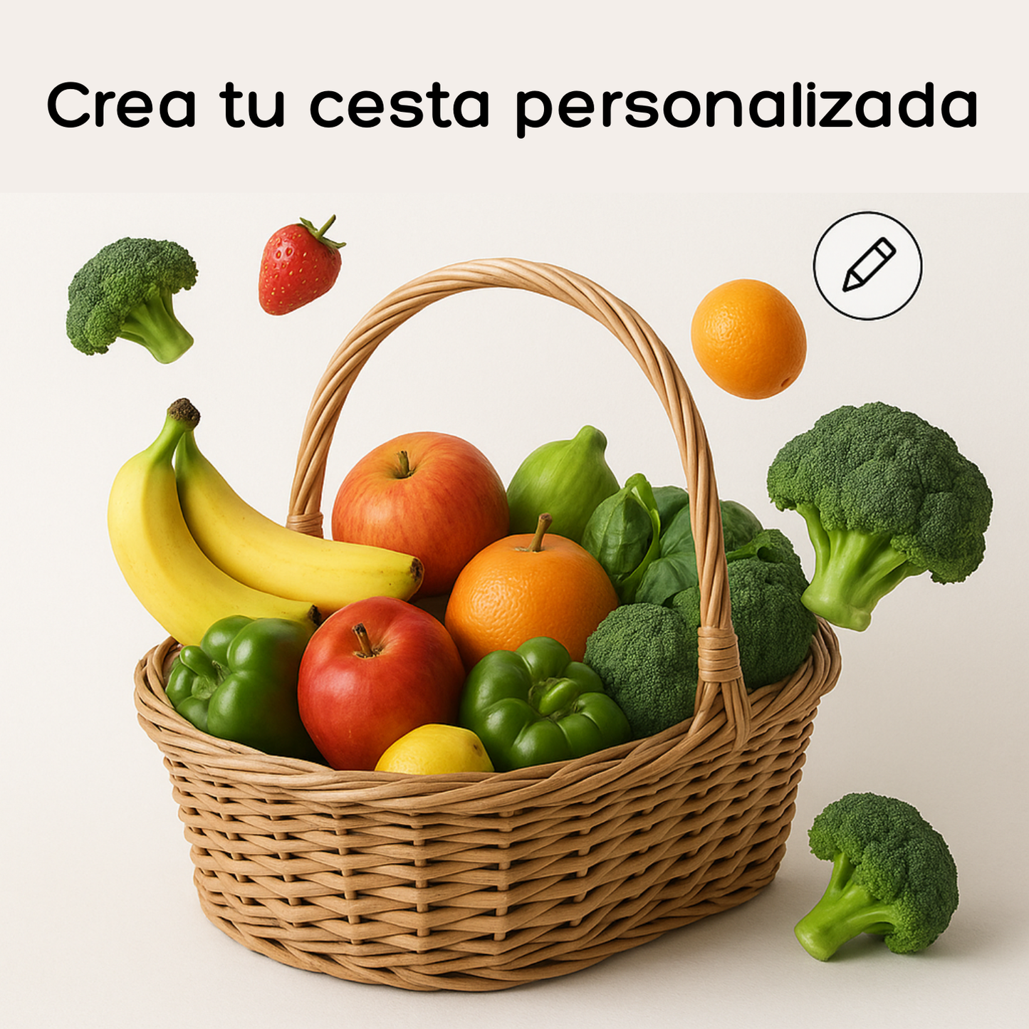 CESTA PERSONALIZABLE · A tu gusto, como en la frutería de siempre